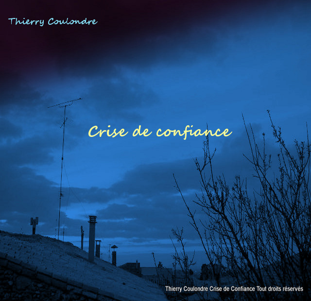 Thierry Coulondre -  Album Crise de Confiance !